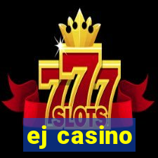 ej casino